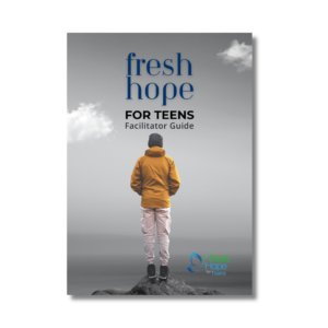Fresh Hope for Teens Facilitator Guide