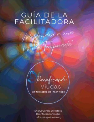 Refocusing Widows - Adaptándose a una Nueva Temporada (Guía de la facilitadora)