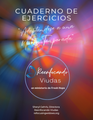 Refocusing Widows - "Adaptándose a Una Nueva Temporada" - Parte #1 - Cuaderno de Trabajo del Participante