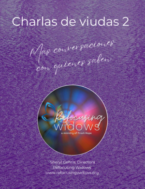 Refocusing Widows - Charlas entre Viudas - Vol. 2 (Widow Talks)